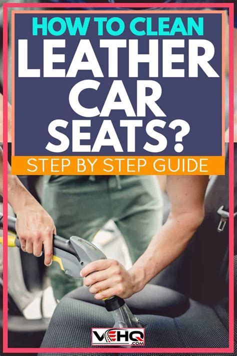 How to Clean Leather Car Seats? [Step-by-Step Guide]