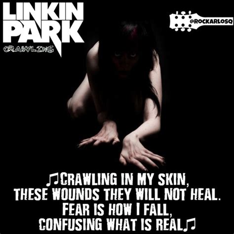 ♫Crawling in my skin, these wounds they will not heal. Fear is how I ...