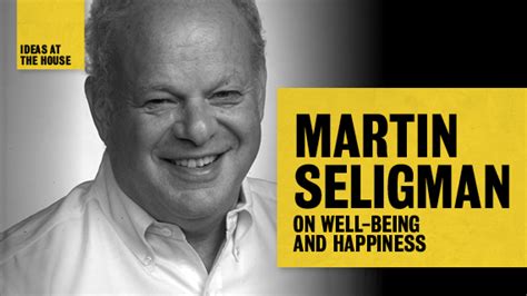 A Strong Belief in Wicker: Martin Seligman on Well-Being and Happiness