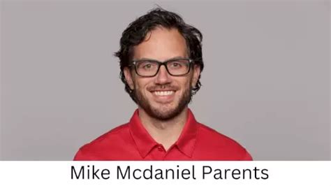 Mike Mcdaniel Parents: Life Story in 2022