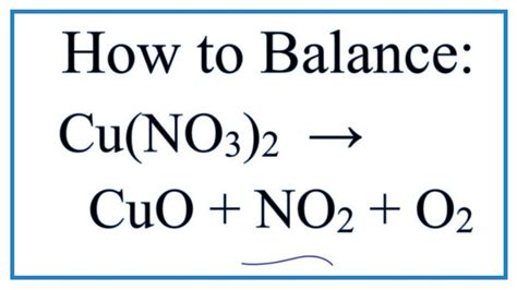 How to Balance Cu(NO3)2 = CuO + NO2 + O2 | Copper (II) nitrate Decomposing - YouTube