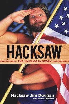 Hacksaw: The Jim Duggan Story by Hacksaw Jim Duggan, Scott Williams ...