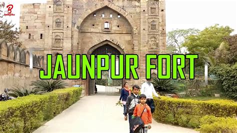 Famous Jaunpur Fort | जौनपुर का शाही किला - YouTube