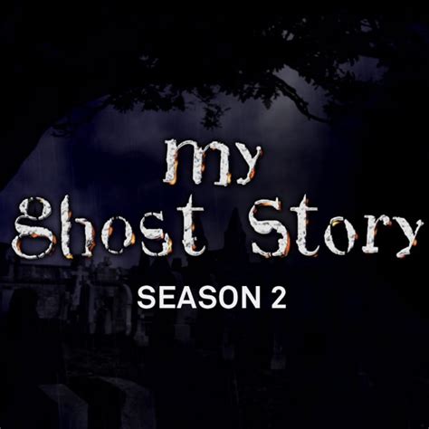 My Ghost Story, Season 2 on iTunes