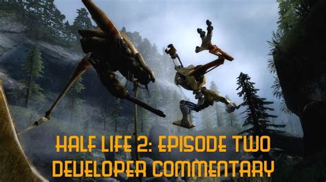 Half Life 2: Episode Two Developer Commentary - YouTube