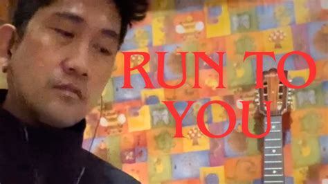 Run to you - song cover - YouTube