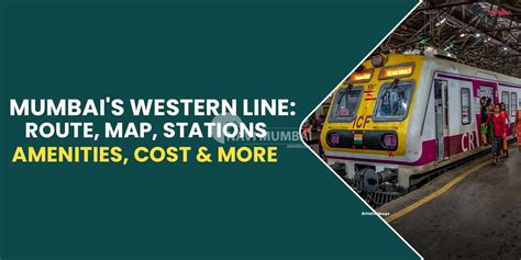 Mumbai's Western line: Route, Map, Stations, Cost & More