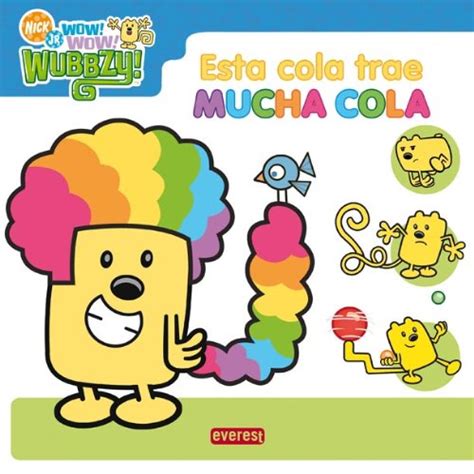 Wow Wow Wubbzy! Esta cola trae mucha cola by Bolder Media | Goodreads