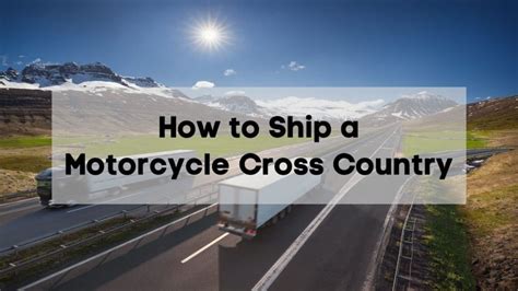 How to Ship a Motorcycle Cross Country | Steps & Average Cost to Ship Motorcycle Cross Country