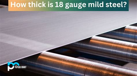 How Thick Is 18 Gauge Mild Steel - An Overview