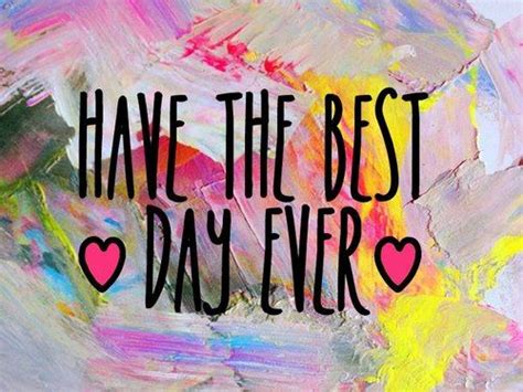 Today! | Best day ever, Good things, Inspiring quotes about life