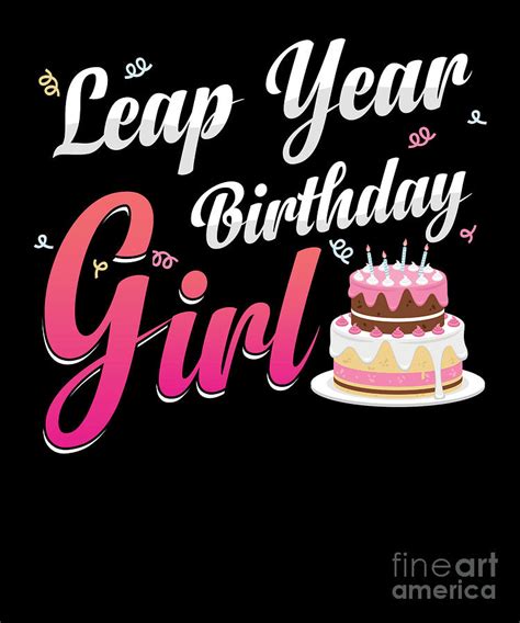 Leap Year Birthday Girl February 29 Birthday Gift Digital Art by Thomas ...