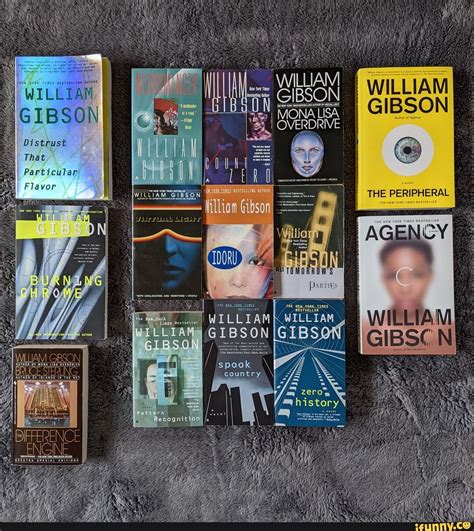 My complete collection of William Gibson novels - GIBSON WILLIAM GIBSON WILLIAM GIBSON Distrust ...