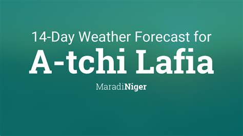 A-tchi Lafia, Niger 14 day weather forecast