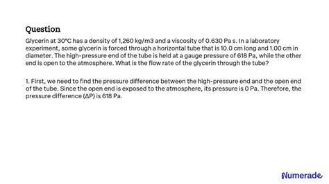 SOLVED: Glycerin at 30°C has a density of 1,260 kg/m3 and a viscosity of 0.630 Pa s. In a ...