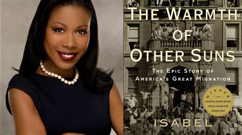 Isabel Wilkerson on “The Warmth of Other Suns: The Epic Story of America’s Great Migration ...