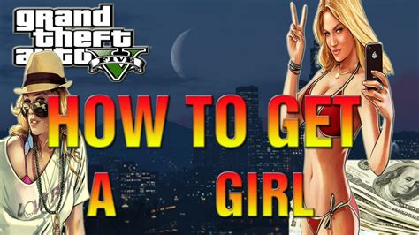 GTA 5 - How To Get A HOT Girlfriend Easy! (GTA V Girlfriends) - YouTube