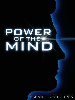 Power of the Mind by Dave Collins | Goodreads