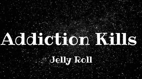 Jelly Roll - Addiction Kills (Lyrics/Letra) - YouTube