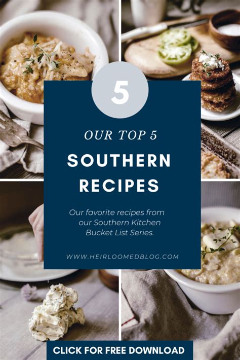 Top 5 Southern Recipes • Heirloomed Blog