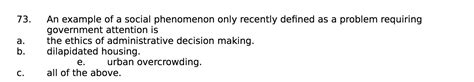[Solved] 73. An example of a social phenomenon only recently defined as ...