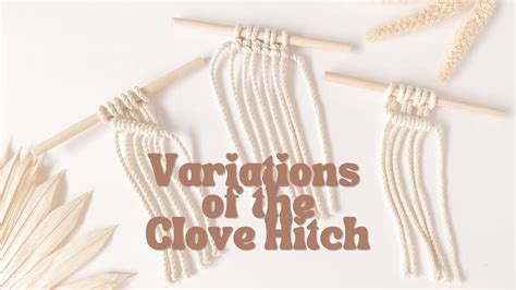 Double Half Hitch/Clove Hitch Knot Variations: Horizontal, Vertical, and Diagonal