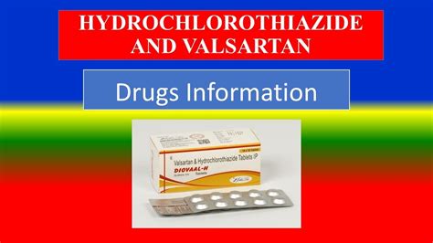 HYDROCHLOROTHIAZIDE AND VALSARTAN- Generic Name , Brand Names, How to ...