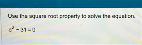 Solved Use the square root property to solve the | Chegg.com