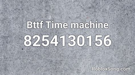 Bttf Time machine Roblox ID - Roblox music codes