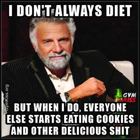 0017_I Dont Always Diet But When I Do Everyone Else Starts Eating C # ...