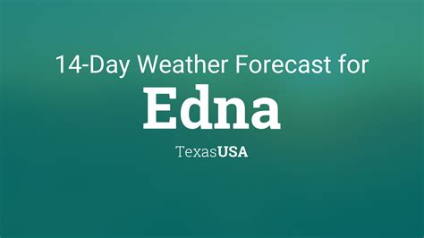 Edna, Texas, USA 14 day weather forecast