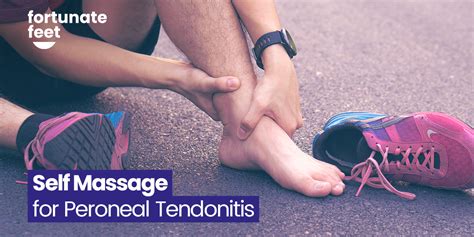 Self Massage for Peroneal Tendonitis - Fortunate Feet