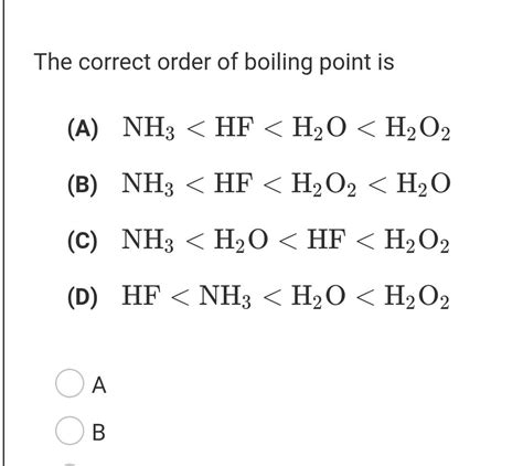 The strength of H - bonding order is: