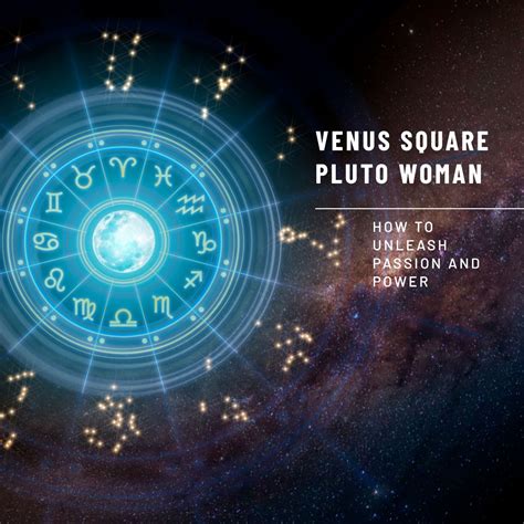 Venus Square Pluto Woman - How To Unleash Passion and Power