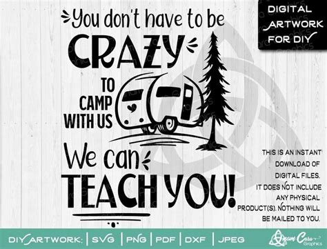 You don't have to be crazy to camp with usWe will Teach | Etsy | Camping humor, Diy prints ...