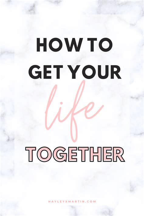 How To Get Your Life Together - hayleyxmartin