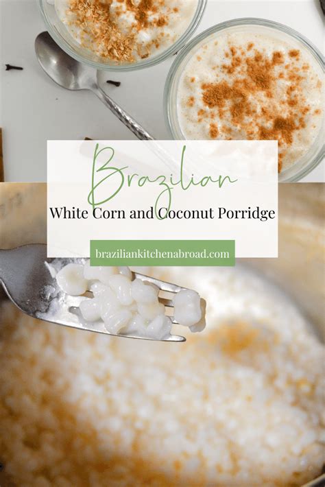 Canjica Recipe - Brazilian White Corn and Coconut Porridge - Brazilian ...