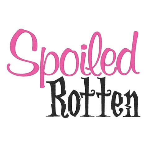 Spoiled Rotten Quotes. QuotesGram