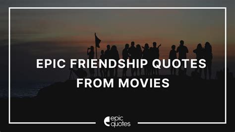 Best Quotes On Friendship From Movies