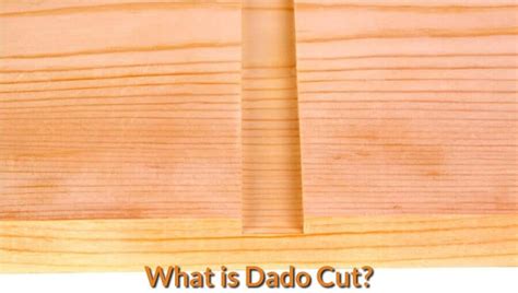 What Is Dado Cut? - WoodworkMag.Com