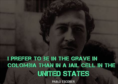 Review Of Famous Pablo Escobar Quotes Ideas - Pangkalan