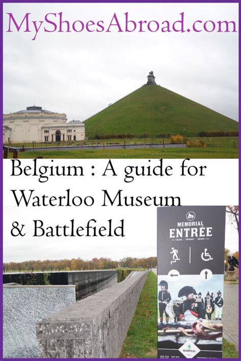 A guide for Waterloo Battlefield & Museum in Belgium | Belgium, Belgium ...