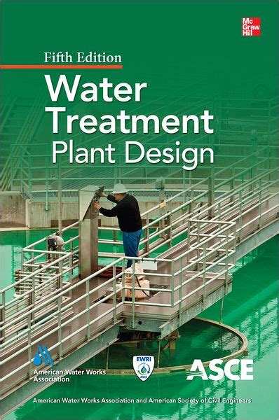 Water Treatment Plant Design, 5th Edition, American Society of Civil Engineers, American Water ...