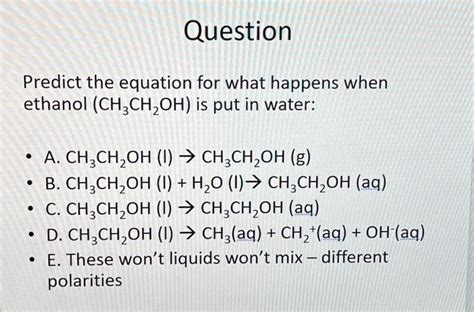 SOLVED: Predict the equation for what happens when ethanol (CH3CH2OH ...