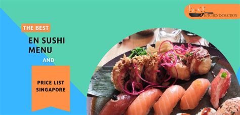 En Sushi Menu & Price List Singapore 2024