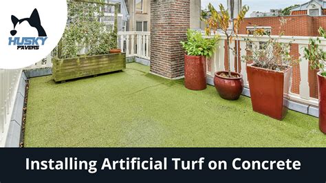 Installing Artificial Turf on Concrete | Husky Pavers Blog | 2022