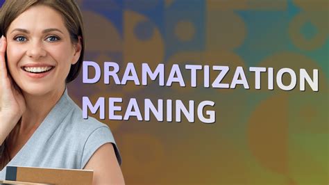 Dramatization | meaning of Dramatization - YouTube