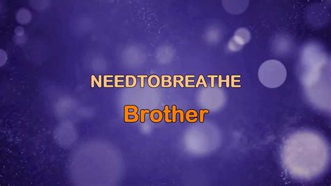 Brother - NEEDTOBREATHE (w/lyrics) HD - YouTube