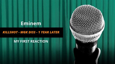 EMINEM KILLSHOT MGK DISS [OFFICIAL AUDIO] | 1 YEAR LATER: (MY FIRST EVER REACTION) - YouTube