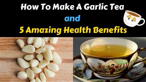 5 Ultimate Benefits of Garlic Tea | Garlic Tea Recipe | Garlic benefits ...